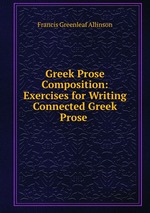 Greek Prose Composition: Exercises for Writing Connected Greek Prose