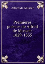 Premires posies de Alfred de Musset: 1829-1835