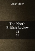 The North British Review. 32