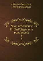Neue Jahrbcher fr Philologie und paedagogik. 3