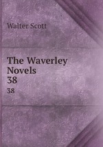 The Waverley Novels. 38