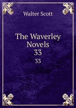 The Waverley Novels. 33