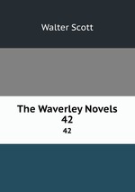 The Waverley Novels. 42