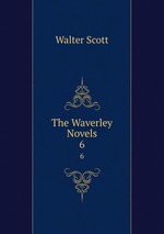 The Waverley Novels. 6