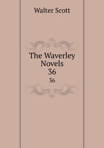 The Waverley Novels. 36