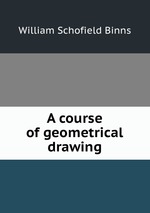 A course of geometrical drawing