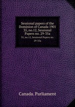 Sessional papers of the Dominion of Canada 1901. 35, no.12, Sessional Papers no. 29-35a