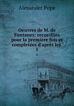 Oeuvres de M. de Fontanes: recueillies pour la premire fois et completes d`aprs les .. 1