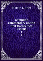 Complete commentary on the first twenty-two Psalms. 1