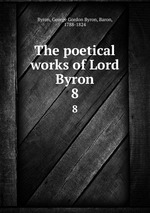 The poetical works of Lord Byron. 8
