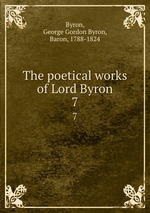 The poetical works of Lord Byron. 7
