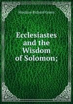 Ecclesiastes and the Wisdom of Solomon;