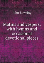 Matins and vespers, with hymns and occasional devotional pieces