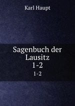 Sagenbuch der Lausitz. 1-2