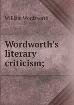 Wordworth`s literary criticism;