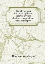Vocabvlarium Latino-Anglicum saecvlo qvinto decimo compositum e manvscripto