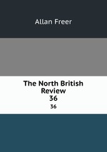 The North British Review. 36