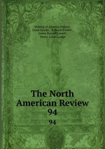 The North American Review. 94