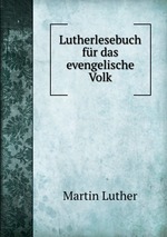 Lutherlesebuch fr das evengelische Volk