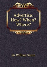Advertise: How? When? Where?