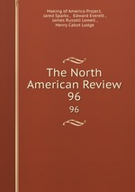 The North American Review. 96