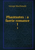 Phantastes : a faerie romance. 1