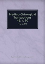 Medico-Chirurgical Transactions. 46; v. 90