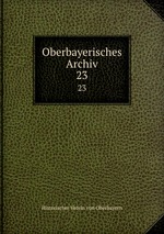 Oberbayerisches Archiv. 23