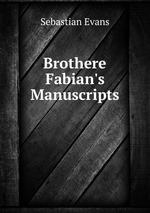 Brothere Fabian`s Manuscripts