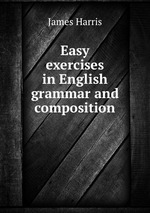 Easy exercises in English grammar and composition