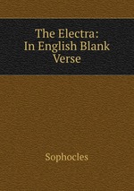 The Electra: In English Blank Verse