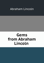 Gems from Abraham Lincoln