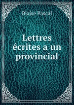 Lettres crites a un provincial