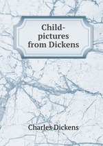 Child-pictures from Dickens