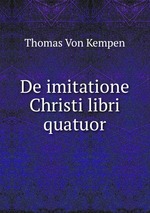 De imitatione Christi libri quatuor