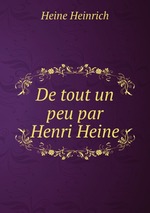 De tout un peu par Henri Heine