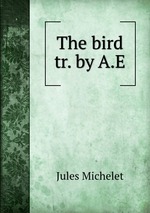 The bird tr. by A.E