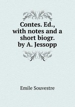 Contes. Ed., with notes and a short biogr. by A. Jessopp