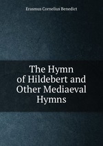 The Hymn of Hildebert and Other Mediaeval Hymns