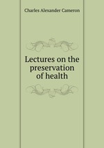 Lectures on the preservation of health