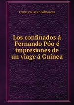 Los confinados  Fernando Po  impresiones de un viage  Guinea