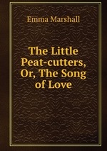 The Little Peat-cutters, Or, The Song of Love