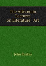 The Afternoon Lectures on Literature & Art