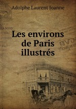 Les environs de Paris illustrs