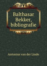 Balthasar Bekker, bibliografie