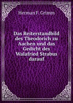 Das Reiterstandbild des Theodorich zu Aachen und das Gedicht des Walafried Strabus darauf
