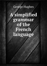 A simplified grammar of the French language