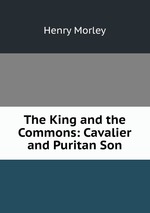 The King and the Commons: Cavalier and Puritan Son