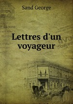 Lettres d`un voyageur