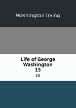 Life of George Washington. 15